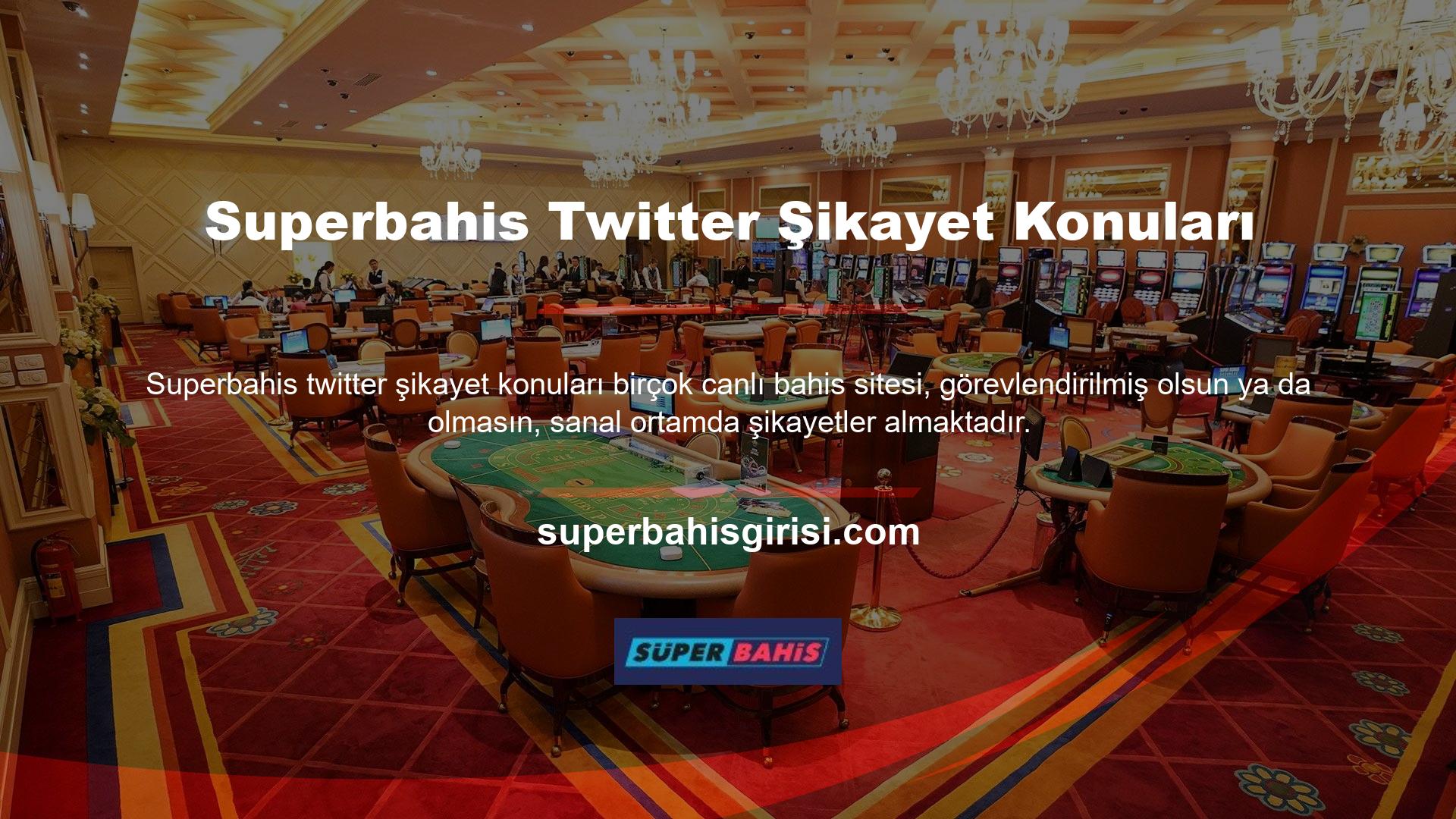 Superbahis Twitter'da casino web siteleriyle ilgili şikayetlerin bir kısmı gerçek olsa da casino web siteleriyle ilgili bazı şikayetler yalnızca kullanıcı sorunlarıyla ilgilidir